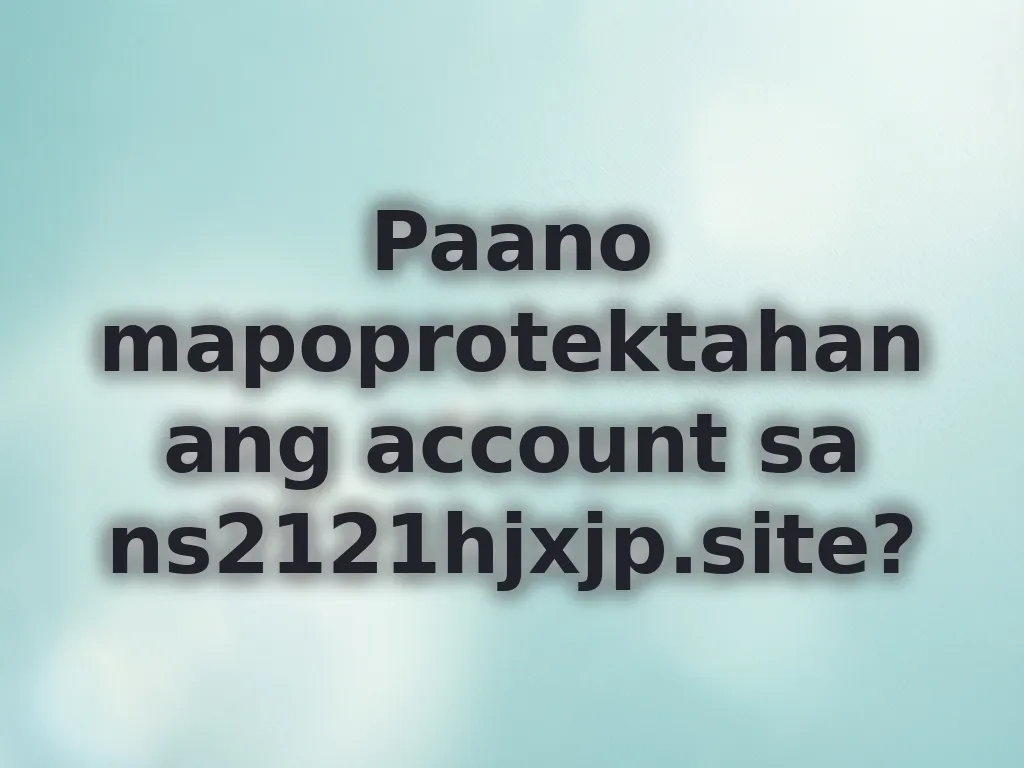 Tips sa seguridad ng account